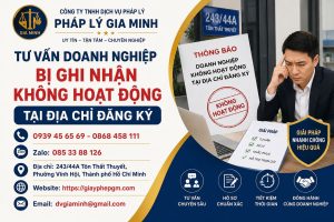 Tư Vấn Doanh Nghiệp Bị Ghi Nhận Không Hoạt Động Tại Địa Chỉ Đăng Ký