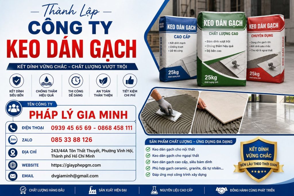 Thành lập công ty keo dán gạch – Điều kiện, thủ tục và chi phí 1 Thành Lập Công Ty Keo Dán Gạch