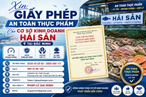 Xin giấy phép an toàn thực phẩm cho cơ sở kinh doanh hải sản tại Bắc Ninh