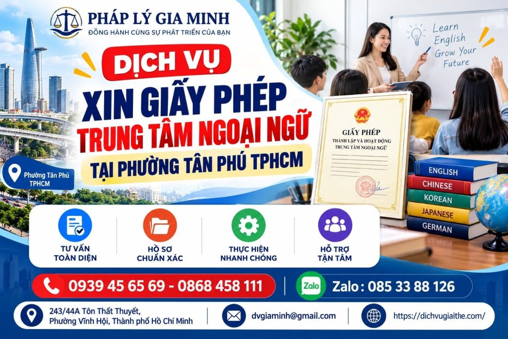 Dịch vụ xin giấy phép trung tâm ngoại ngữ tại phường Tân Phú TPHCM 1 Dịch vụ xin giấy phép trung tâm ngoại ngữ tại phường Tân Phú TPHCM