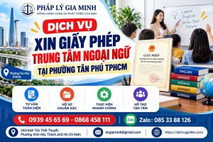 Dịch vụ xin giấy phép trung tâm ngoại ngữ tại phường Tân Phú TPHCM